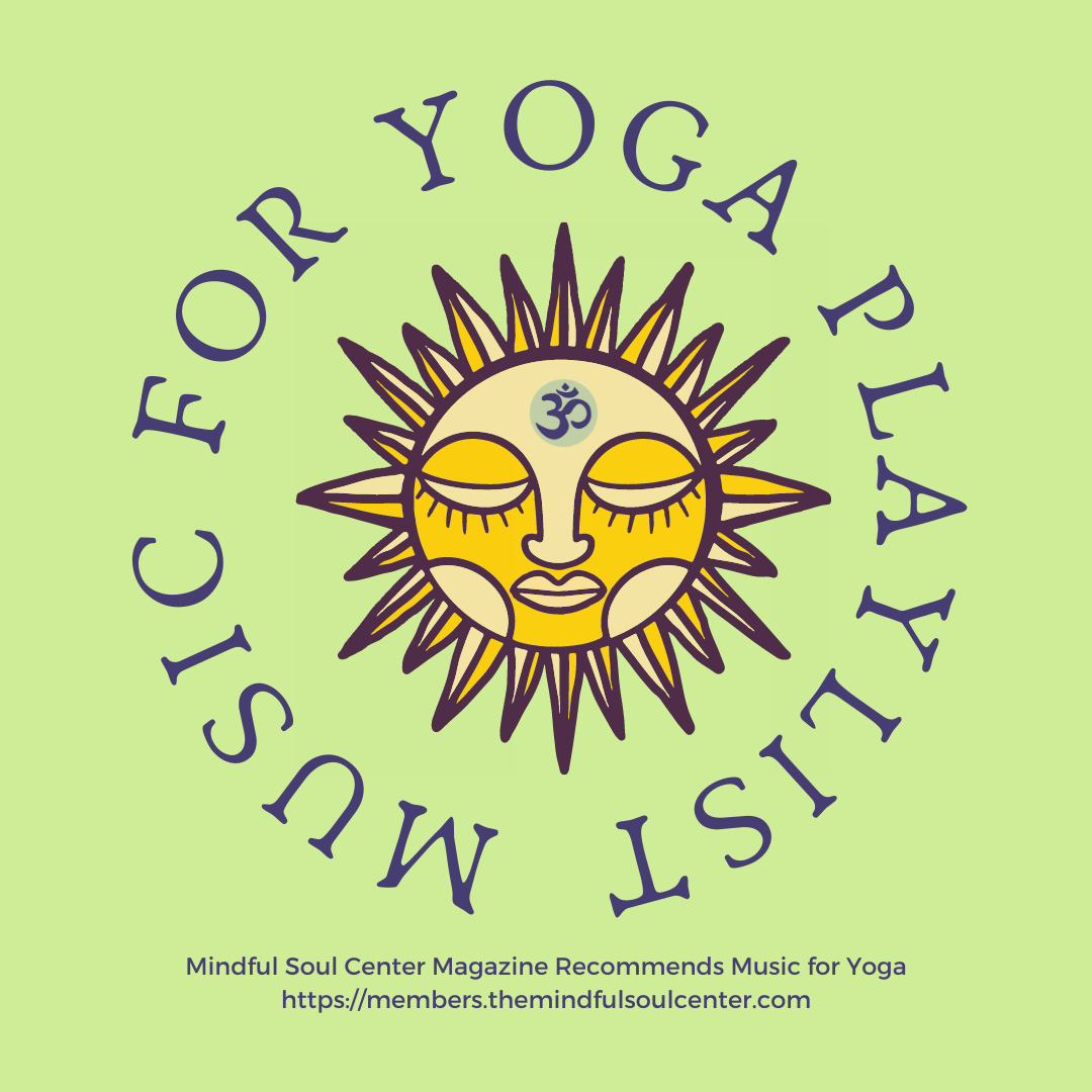 Music for Yoga Playlist the Mindful Soul Center