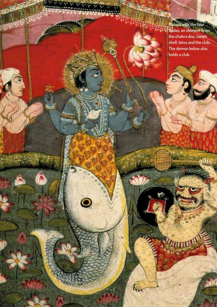 Matsya with the four Vedas, an element from the chakra disc, conch shell, lotus and the club. The demon below also holds a club